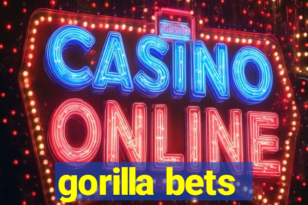 gorilla bets